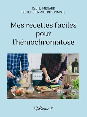 cover image of Mes recettes faciles pour l'hémochromatose.